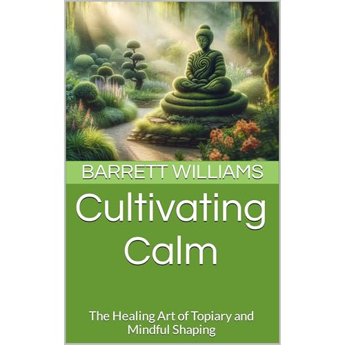 Cultivating Calm by Barrett Williams