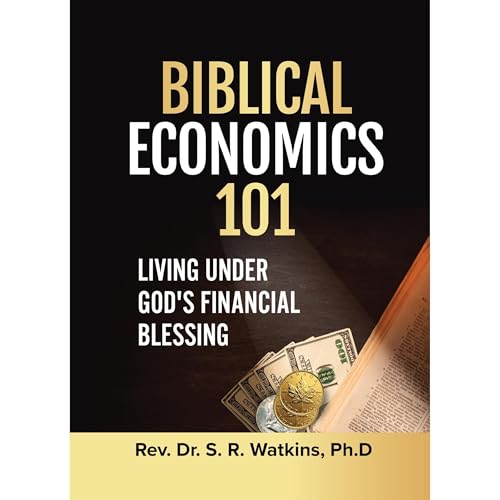 Biblical Economics 101 (2nd Edition) by S. R. Watkins