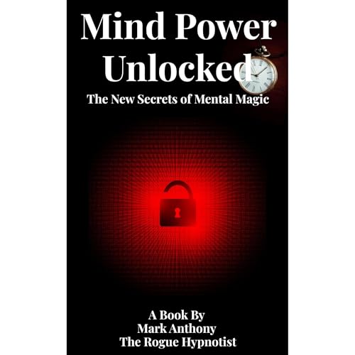 Mind Power Unlocked: The New Secrets of Mental Magic