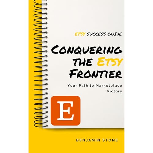Conquering the Etsy Frontier: Your Path to Marketplace Victory