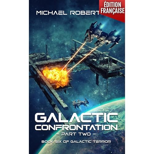 Galactic Confrontation: Part Two (FRANÇAIS) by Michael Robertson