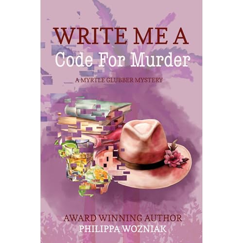 Write Me a Code for Murder by Philippa Wozniak