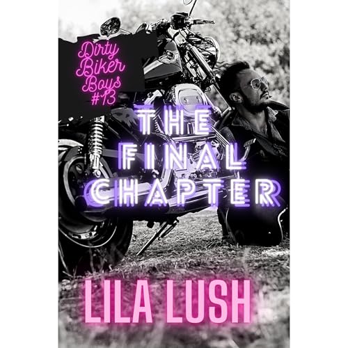 The Final Chapter: A Dark Motorcycle Club Romance