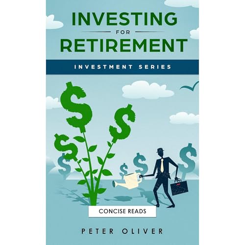 Investing For Retirement (Investment Book 1)