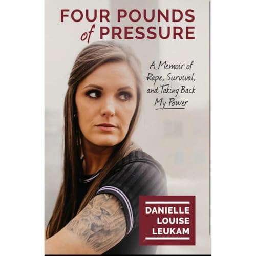 Four Pounds of Pressure by Danielle Leukam