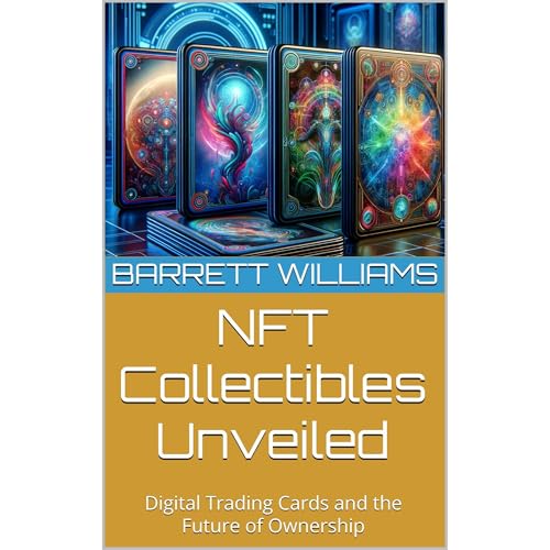 NFT Collectibles Unveiled by Barrett Williams