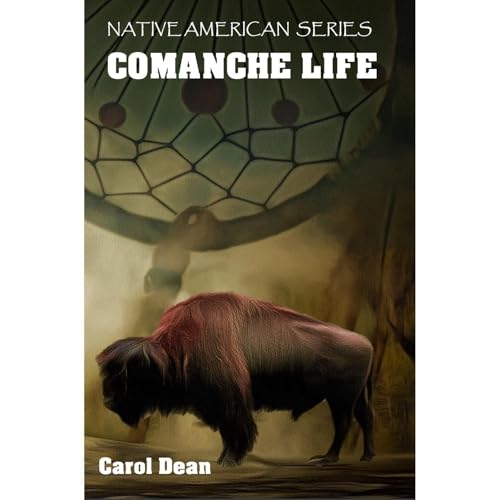 Comanche Life by Carol Dean