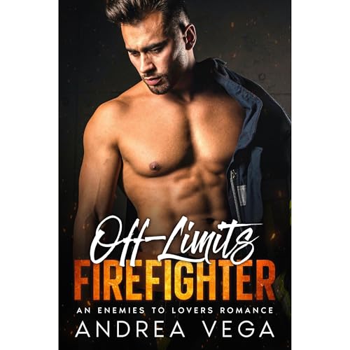 Off-Limits Firefighter by Andrea Vega