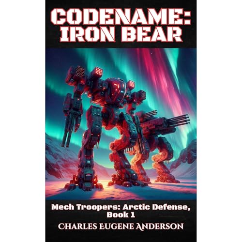 Codename: Iron Bear by Charles Eugene Anderson