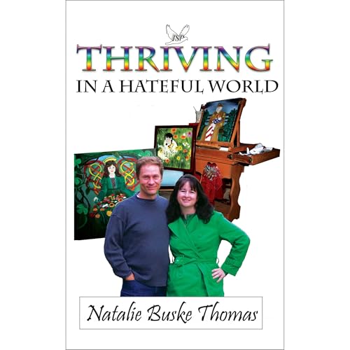 Thriving in a Hateful World by Natalie Buske Thomas
