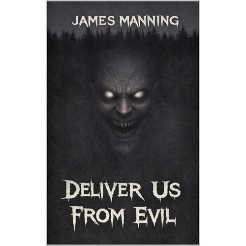 Deliver Us From Evil by James Manning