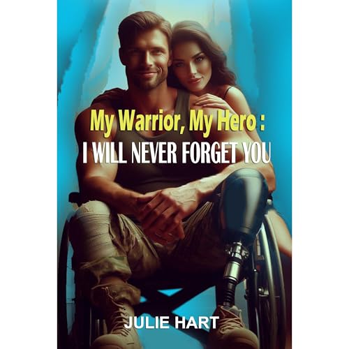 My Warrior, My Hero by Julie Hart
