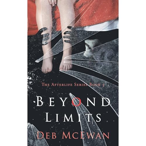 Beyond Limits: The Afterlife Series Book 5