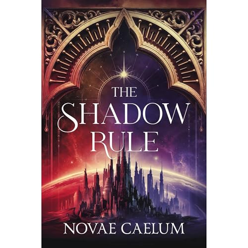 The Shadow Rule by Novae Caelum
