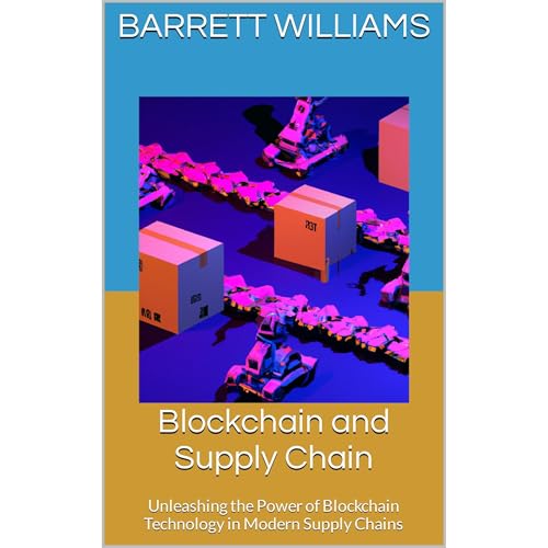 Blockchain and Supply Chain by Barrett Williams