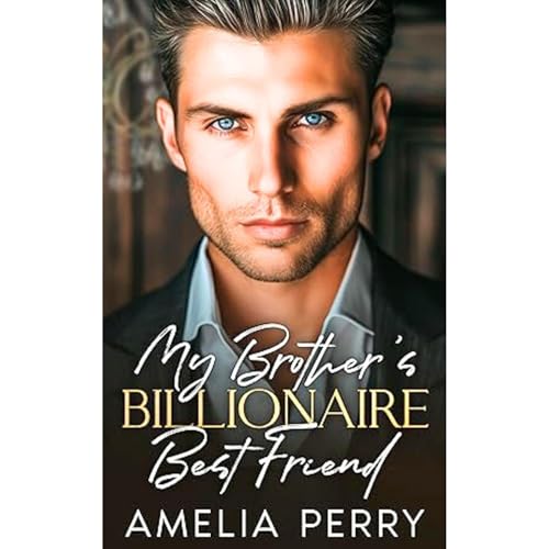 My Brother's Billionaire Best Friend