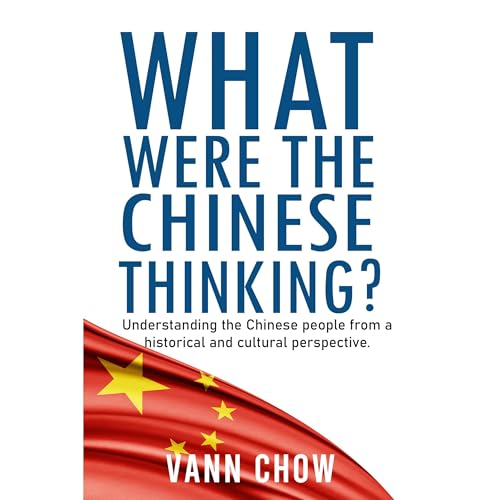 What Were The Chinese Thinking by Vann Chow