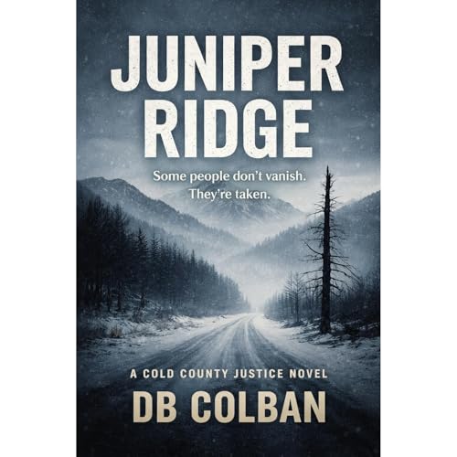 Juniper Ridge by D.B. Colban