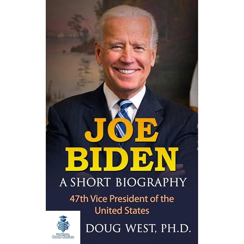 Joe Biden: A Short Biography