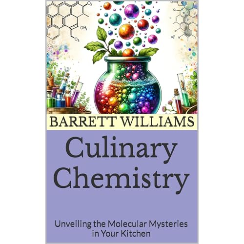 Culinary Chemistry by Barrett Williams