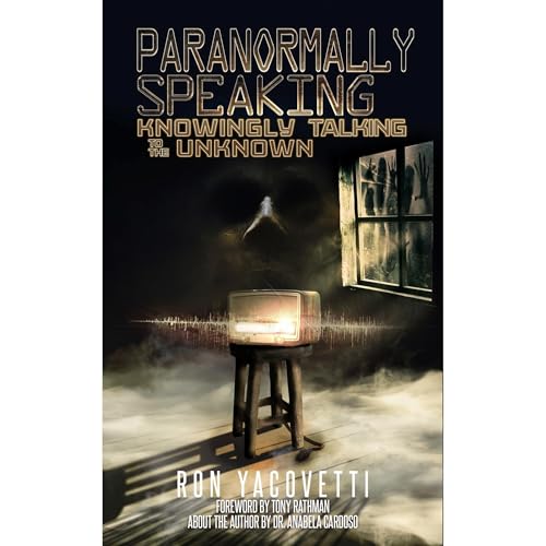 Paranormally Speaking by Ron Yacovetti