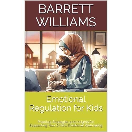 Emotional Regulation for Kids by Barrett Williams