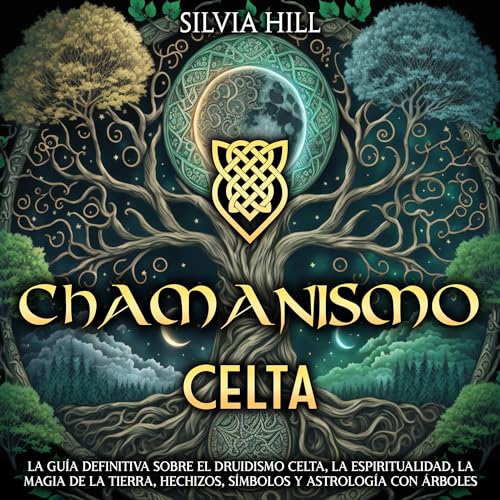Chamanismo Celta [Celtic Shamanism] by Silvia Hill