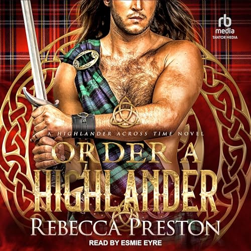 Order a Highlander by Rebecca Preston