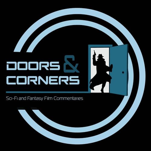 Doors & Corners: Sci-Fi and Fantasy Film Commentaries by Doors & Corners