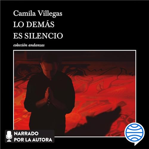 Lo demás es silencio by Camila Villegas