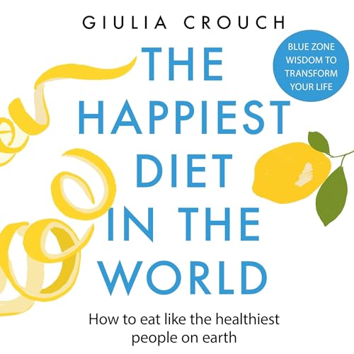 The Happiest Diet in the World by Giulia Crouch