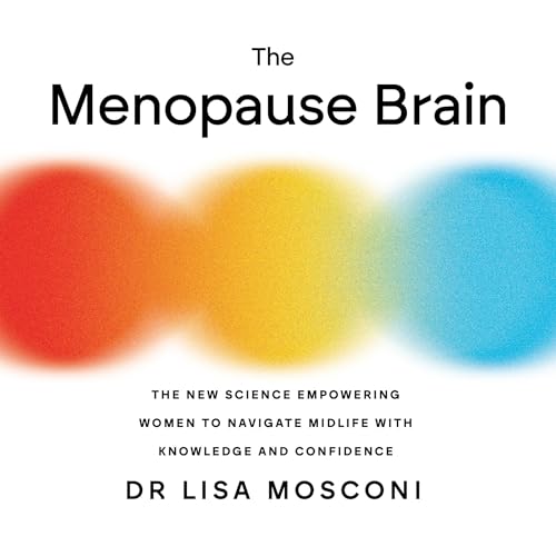 The Menopause Brain by Lisa Mosconi
