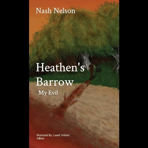 Heathen's Barrow: My Evil by Nash Nelson