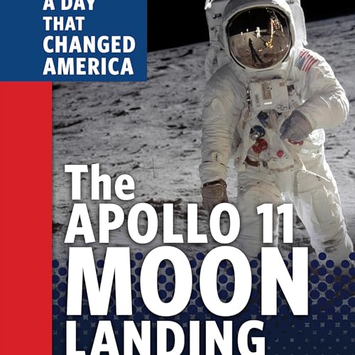 The Apollo 11 Moon Landing by Amy Maranville