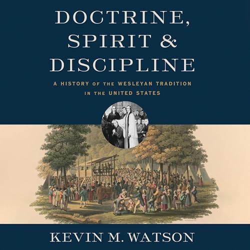 Doctrine, Spirit, and Discipline by Kevin M. Watson