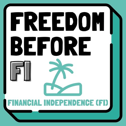 Freedom Before FI | Life Design, Purpose, Sabbaticals, Coast FI & Financial Independence (FIRE) by Greg a Life Design and FI Enthusiast