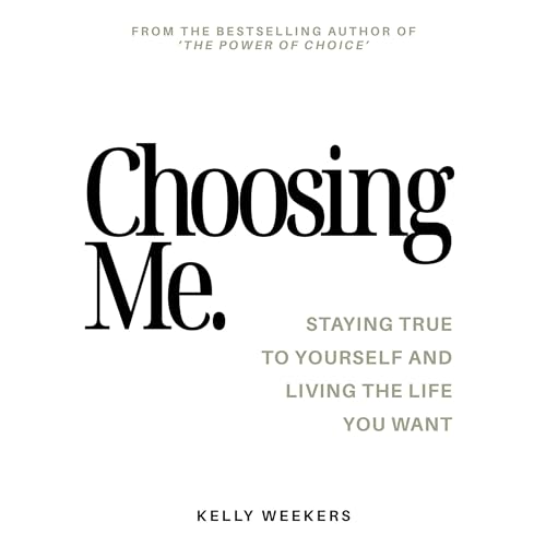 Choosing Me by Kelly Weekers
