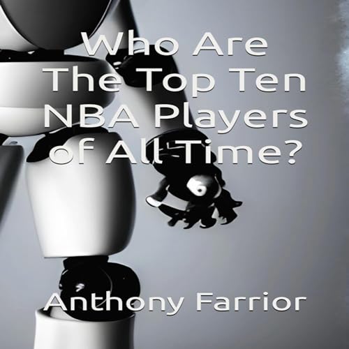 Who Are the Top Ten NBA Players of All Time?