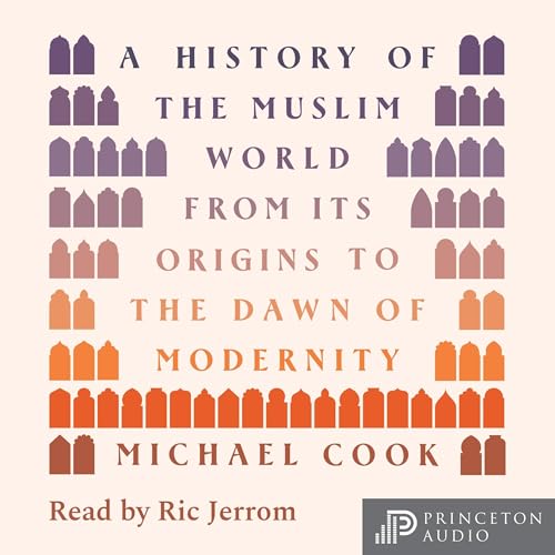 A History of the Muslim World by Michael A. Cook