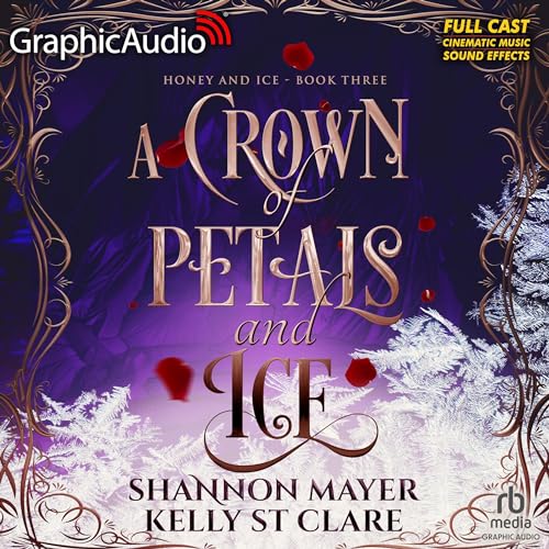 A Crown of Petals and Ice (Dramatized Adaptation)