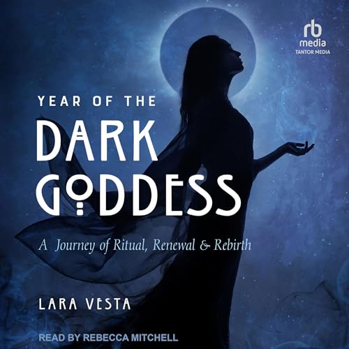 Year of the Dark Goddess by Lara Vesta