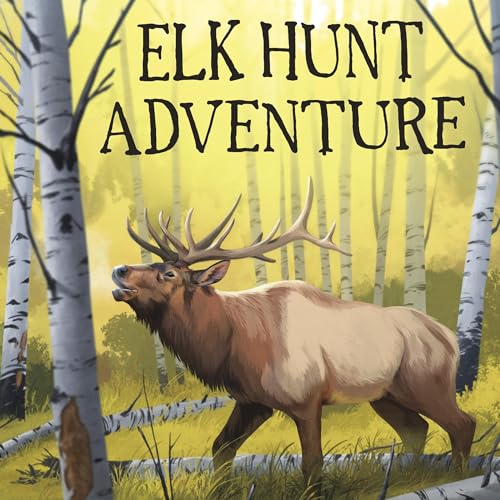 Elk Hunt Adventure
