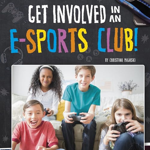 Get Involved in an E-Sports Club! by Christina Majaski