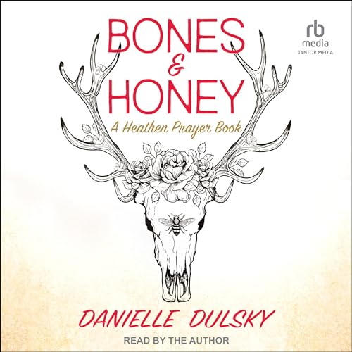 Bones & Honey by Danielle Dulsky