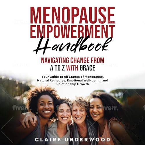 Menopause Empowerment Handbook Navigating Change from A to Z with Grace
