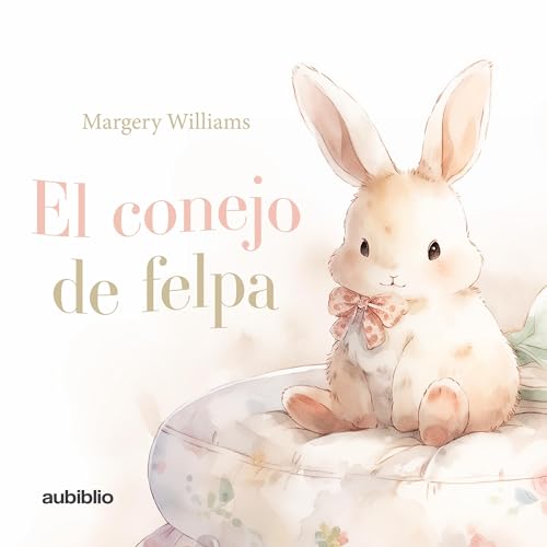 El conejo de felpa [The Plush Rabbit]