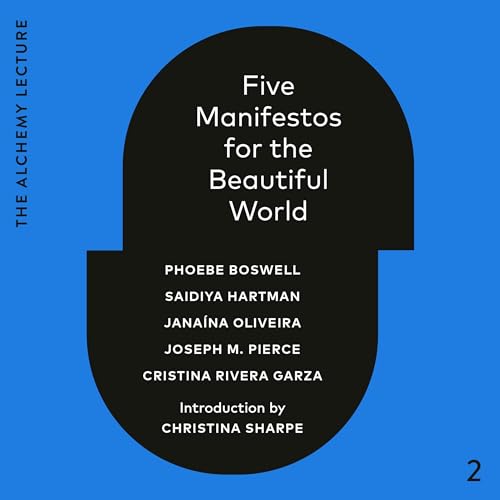 Five Manifestos for the Beautiful World