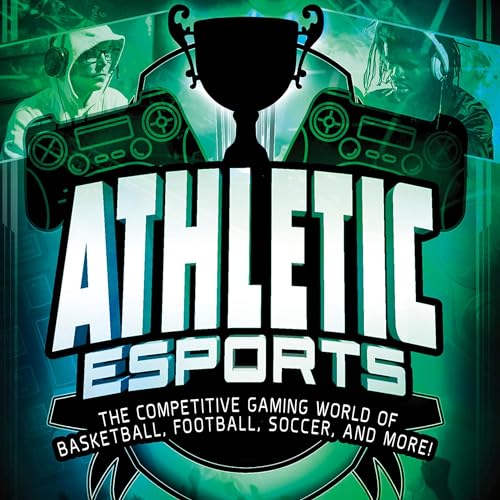 Athletic Esports: The Competitive Gaming World of Basketball, Football, Soccer, and More!