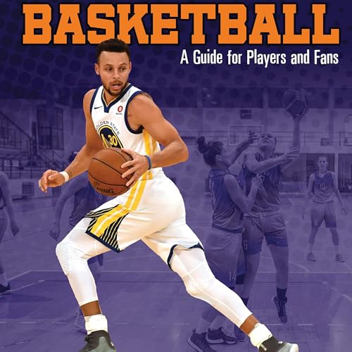Basketball: A Guide for Players and Fans by Heather Williams