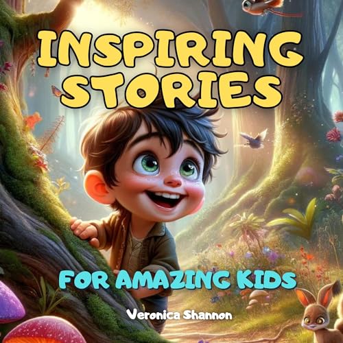 Inspiring Stories for Amazing Kids by Veronica Shannon